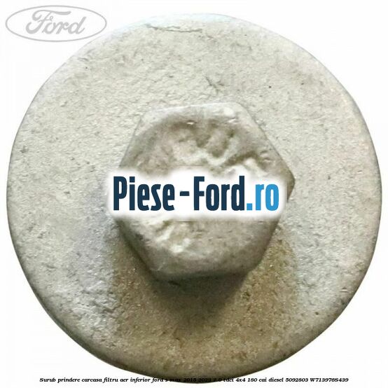 Surub prindere carcasa filtru aer inferior Ford S-Max 2015-2023 2.0 TDCi 4x4 180 cai diesel #BEDC0FA1C8