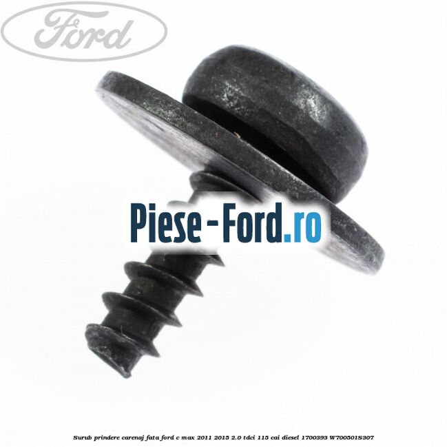 Surub prindere carenaj fata Ford C-Max 2011-2015 2.0 TDCi 115 cai diesel