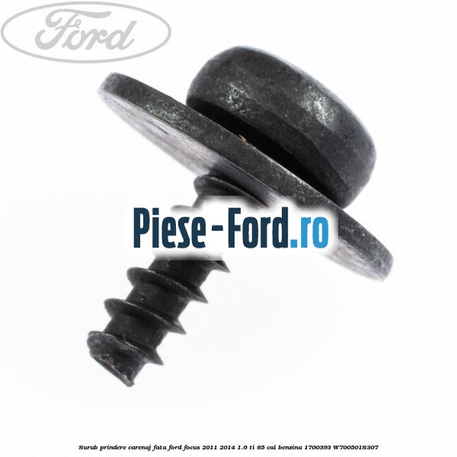 Surub prindere carenaj fata Ford Focus 2011-2014 1.6 Ti 85 cai benzina
