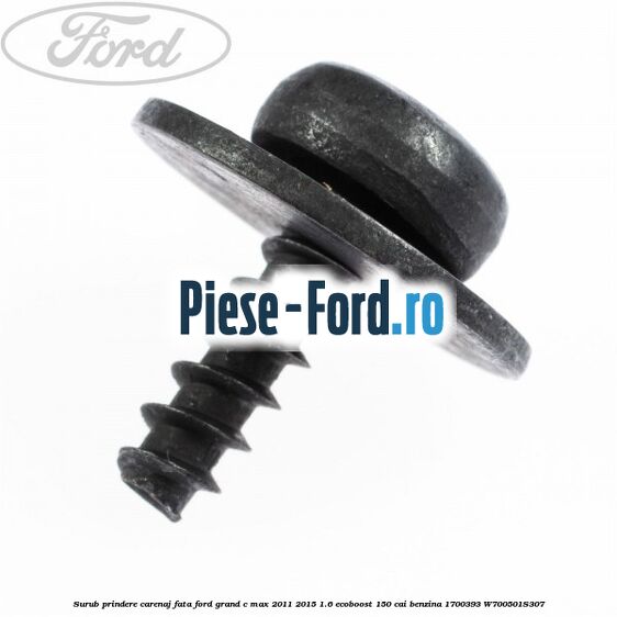 Surub prindere carenaj fata Ford Grand C-Max 2011-2015 1.6 EcoBoost 150 cai benzina