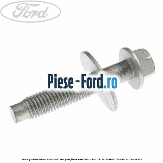 Surub prindere caseta directie 60 mm Ford Fiesta 2008-2012 1.6 Ti 120 cai benzina