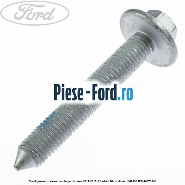 Surub prindere caseta directie Ford C-Max 2011-2015 2.0 TDCi 115 cai diesel