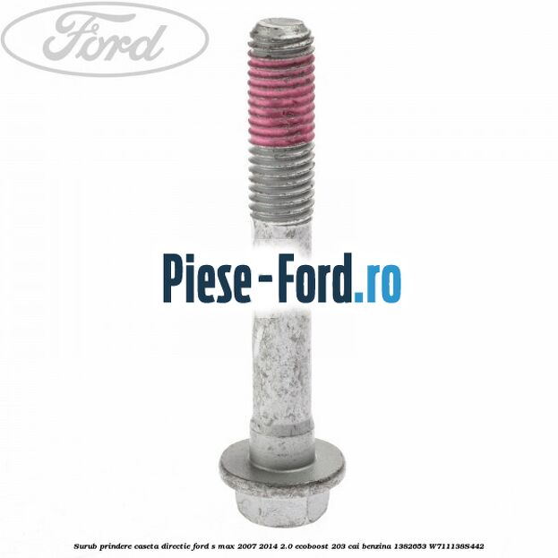 Surub prindere caseta directie Ford S-Max 2007-2014 2.0 EcoBoost 203 cai benzina