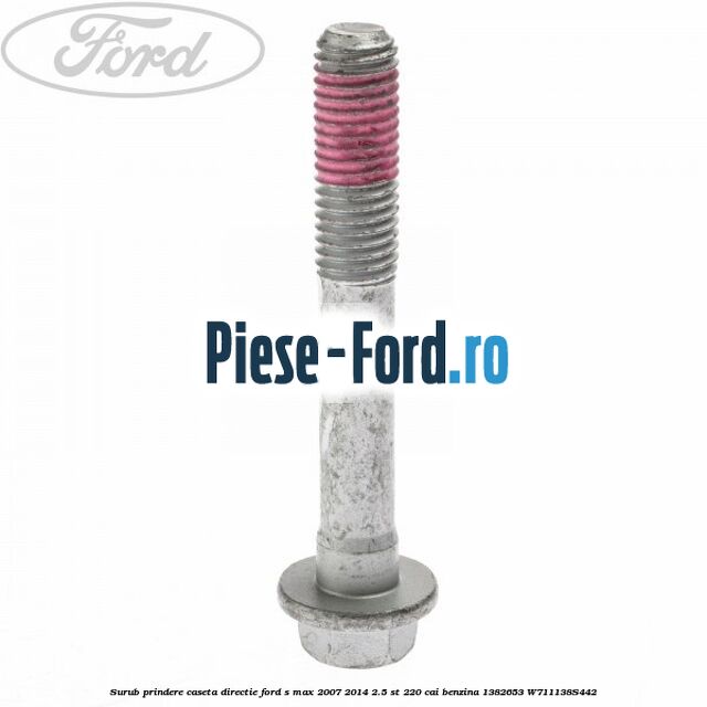 Surub prindere caseta directie Ford S-Max 2007-2014 2.5 ST 220 cai benzina