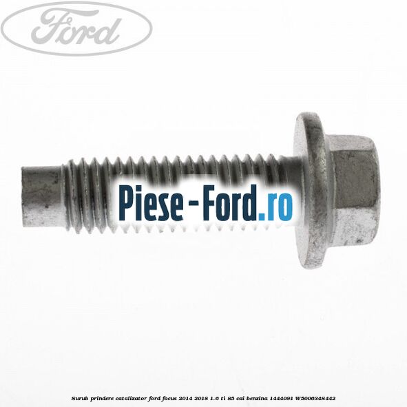 Surub prindere catalizator Ford Focus 2014-2018 1.6 Ti 85 cai benzina