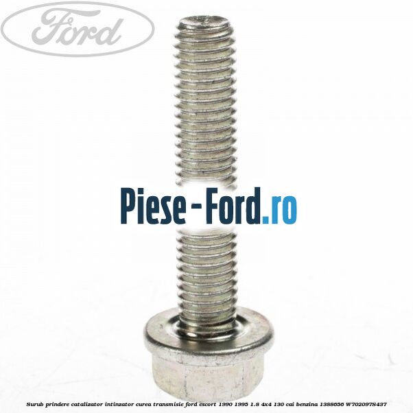 Surub prindere catalizator, intinzator curea transmisie Ford Escort 1990-1995 1.8 4x4 130 cai benzina #B3FFE139C8