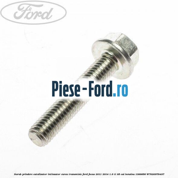 Surub prindere catalizator Ford Focus 2011-2014 1.6 Ti 85 cai benzina
