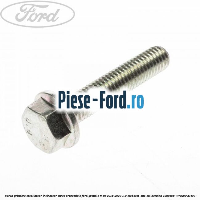 Surub prindere catalizator, intinzator curea transmisie Ford Grand C-Max 2016-2020 1.0 EcoBoost 125 cai #4AC48AC3BA Surub prindere catalizator, intinzator curea transmisie Ford Grand C-Max 2016-2020 1.0 EcoBoost 125 cai benzina #4AC48AC3BA