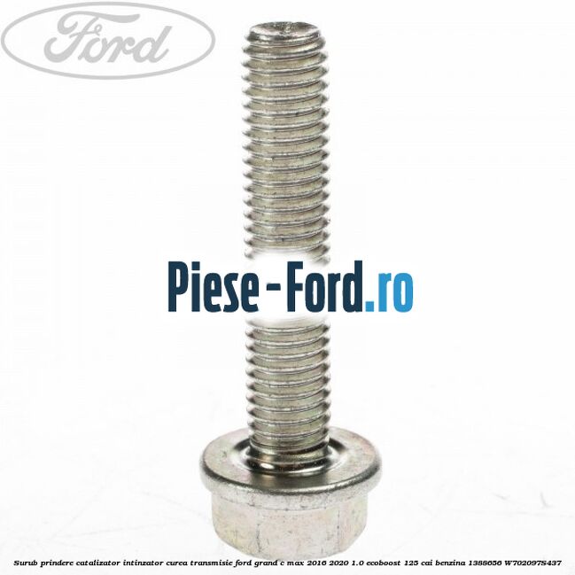 Surub prindere catalizator, intinzator curea transmisie Ford Grand C-Max 2016-2020 1.0 EcoBoost 125 cai #4AC48AC3BA Surub prindere catalizator, intinzator curea transmisie Ford Grand C-Max 2016-2020 1.0 EcoBoost 125 cai benzina #4AC48AC3BA
