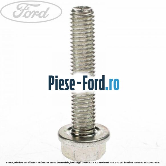 Surub prindere catalizator, intinzator curea transmisie Ford Kuga 2016-2018 1.5 EcoBoost 4x4 176 cai benzina #3884470884