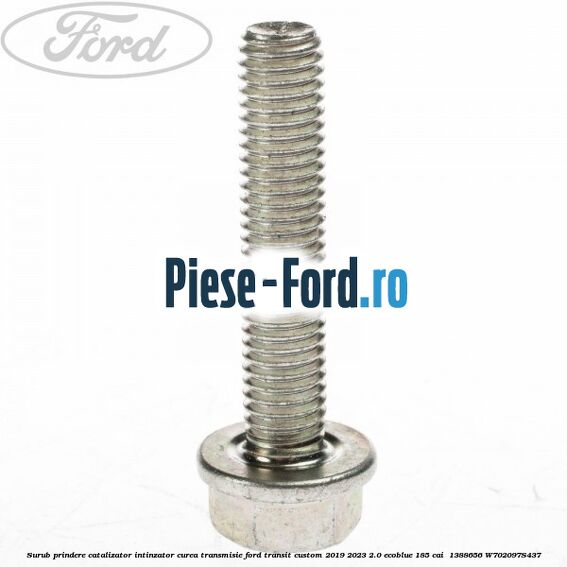 Surub prindere catalizator, intinzator curea transmisie Ford Transit Custom 2019-2023 2.0 EcoBlue 185 cai  #AAF3281179