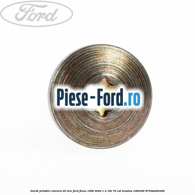 Surub prindere centura 20 mm Ford Focus 1998-2004 1.4 16V 75 cai benzina