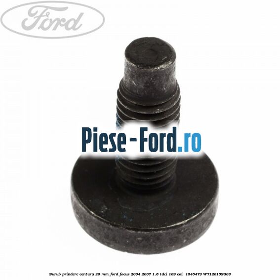 Surub prindere centura 20 mm Ford Focus 2004-2007 1.6 TDCi 109 cai  #FE40D3F5BA