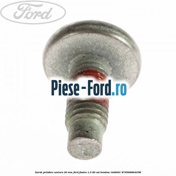 Surub prindere centura 20 mm Ford Fusion 1.3 60 cai benzina