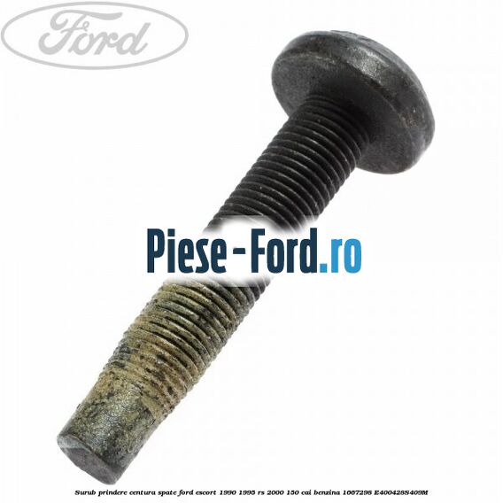 Surub prindere centura spate Ford Escort 1990-1995 RS 2000 150 cai #E3EDAD0611
