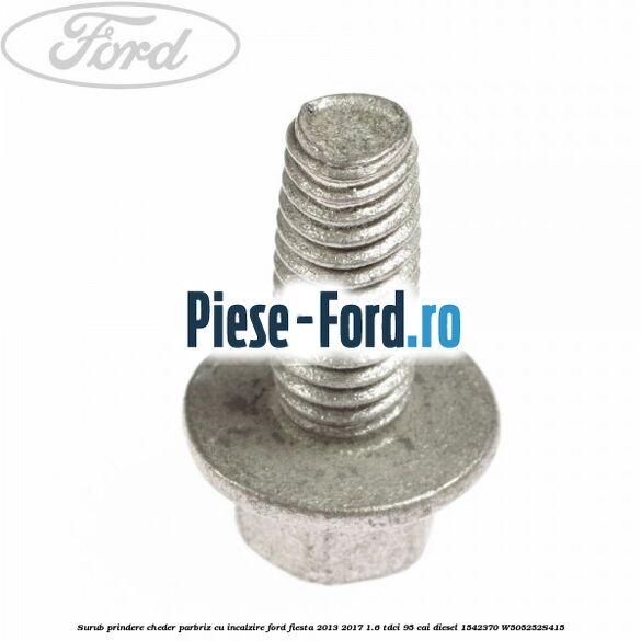 Surub prindere cheder parbriz cu incalzire Ford Fiesta 2013-2017 1.6 TDCi 95 cai diesel