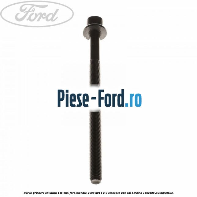 Surub prindere capac ax came Ford Mondeo 2008-2014 2.0 EcoBoost 240 cai benzina