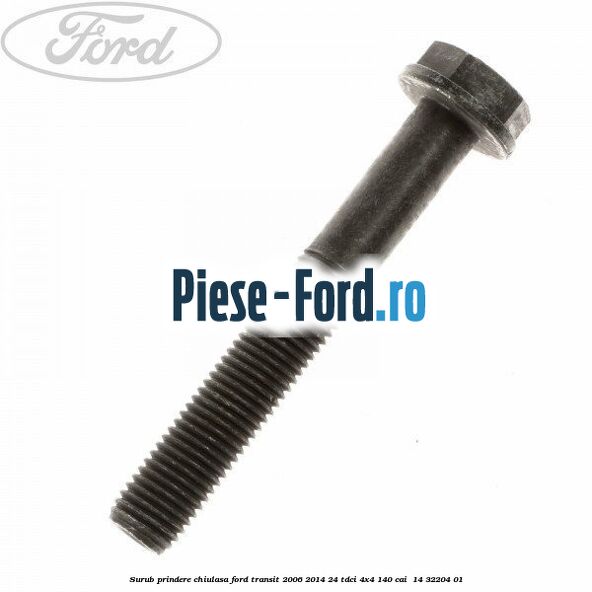 Surub prindere chiulasa Ford Transit 2006-2014 2.4 TDCi 4x4 140 cai #3A2D3A9C6B