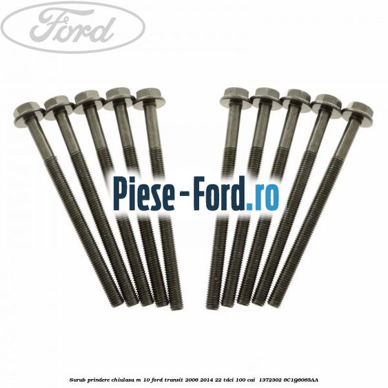 Surub prindere chiulasa M 10 Ford Transit 2006-2014 2.2 TDCi 100 cai #27EEF2D684