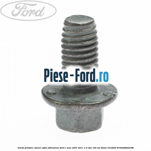 Surub prindere claxon, cablu alimentare Ford C-Max 2007-2011 1.6 TDCi 109 cai diesel