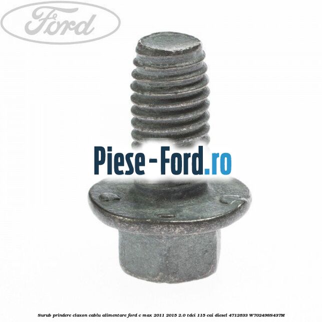 Surub prindere claxon, cablu alimentare Ford C-Max 2011-2015 2.0 TDCi 115 cai diesel