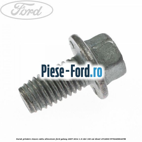 Surub prindere claxon, cablu alimentare Ford Galaxy 2007-2014 1.8 TDCi 100 cai diesel #09183606A9