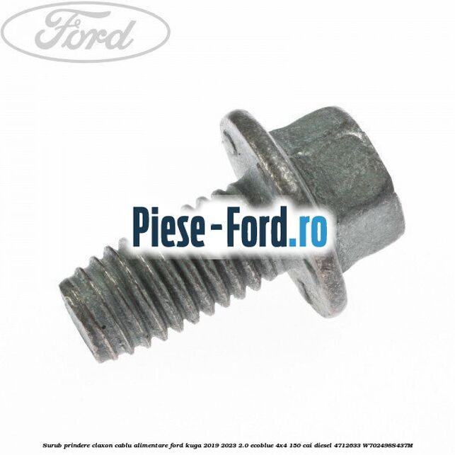 Surub prindere claxon, cablu alimentare Ford Kuga 2019-2023 2.0 EcoBlue 4x4 150 cai diesel #58C8D668AE