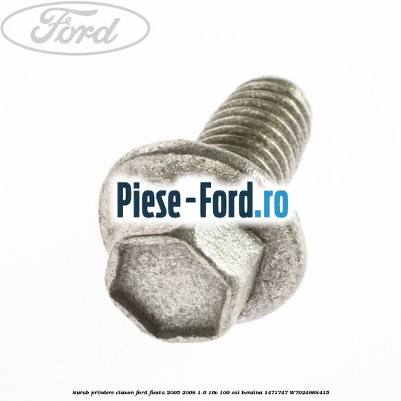 Surub prindere claxon Ford Fiesta 2005-2008 1.6 16V 100 cai benzina