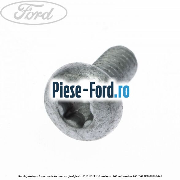 Surub prindere clema conducta rezervor Ford Fiesta 2013-2017 1.0 EcoBoost 100 cai benzina