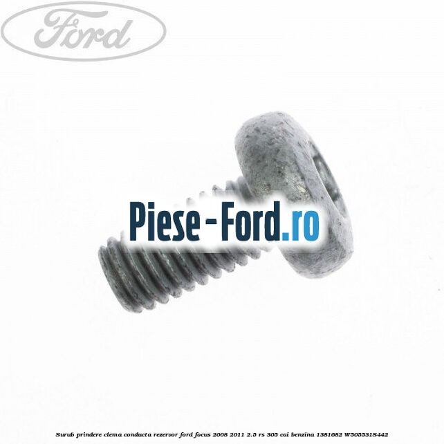 Surub prindere clema conducta rezervor Ford Focus 2008-2011 2.5 RS 305 cai benzina
