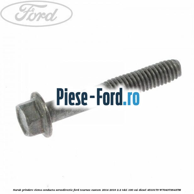 Surub clips special conducta servodirectie Ford Tourneo Custom 2014-2018 2.2 TDCi 100 cai diesel