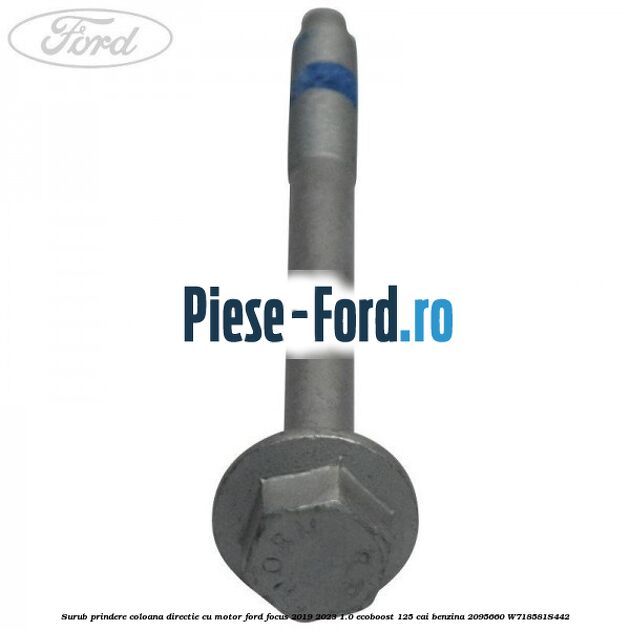 Surub prindere coloana directie cu motor Ford Focus 2019-2023 1.0 EcoBoost 125 cai benzina #B6C8A460A1