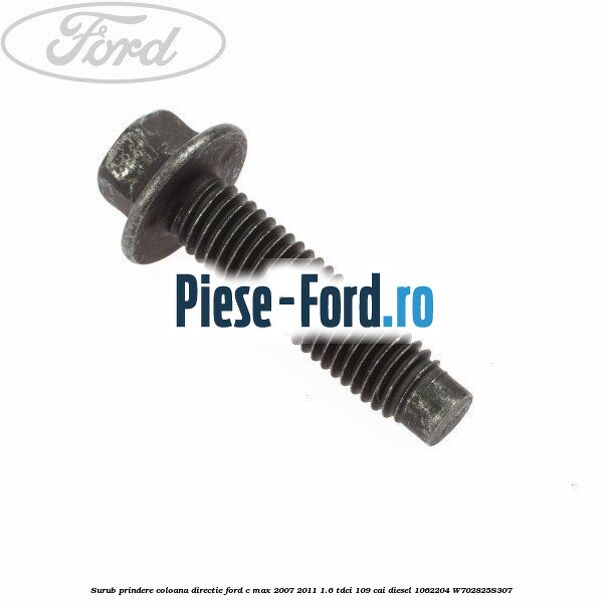 Surub prindere caseta directie Ford C-Max 2007-2011 1.6 TDCi 109 cai diesel