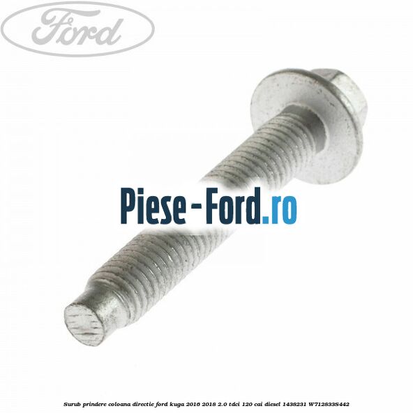 Surub prindere coloana directie Ford Kuga 2016-2018 2.0 TDCi 120 cai diesel