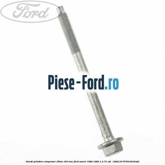 Surub prindere compresor clima 103 mm Ford Escort 1990-1995 1.4 71 cai  #E8173C041E