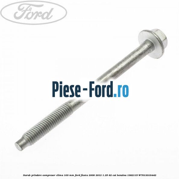 Surub prindere compresor clima 103 mm Ford Fiesta 2008-2012 1.25 82 cai benzina