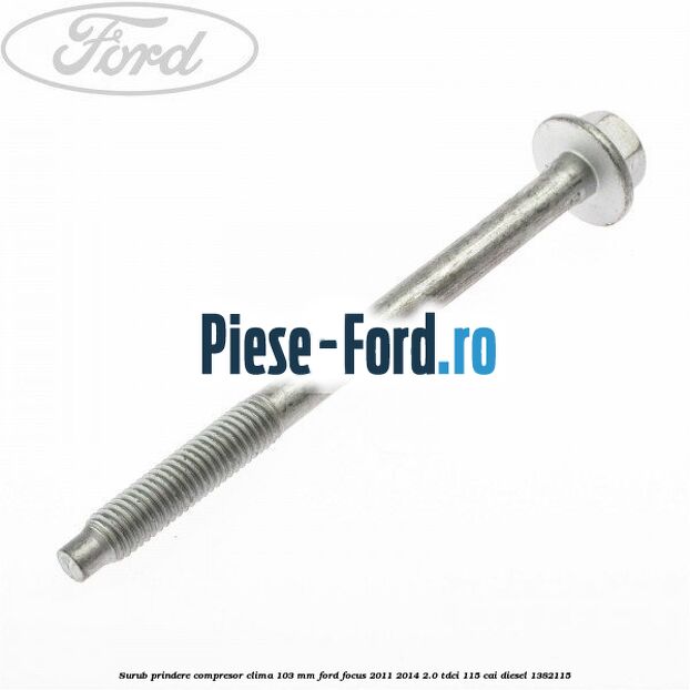 Surub prindere compresor clima 103 mm Ford Focus 2011-2014 2.0 TDCi 115 cai