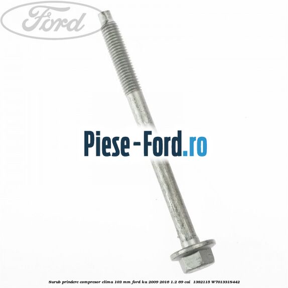 Surub prindere compresor clima 103 mm Ford Ka 2009-2016 1.2 69 cai  #D0975B26DE
