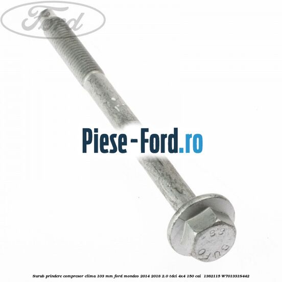 Surub prindere compresor clima 103 mm Ford Mondeo 2014-2018 2.0 TDCi 4x4 150 cai #AA7333649E Surub prindere compresor clima 103 mm Ford Mondeo 2014-2018 2.0 TDCi 4x4 150 cai #AA7333649E