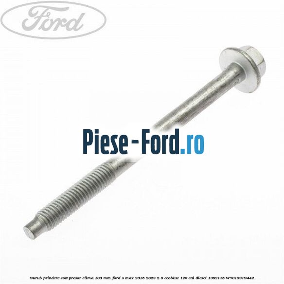 Surub prindere compresor clima 103 mm Ford S-Max 2015-2023 2.0 EcoBlue 120 cai diesel #EB6B6C2A94