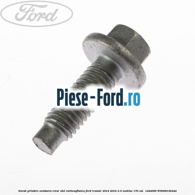 Surub prindere conducta retur ulei turbosuflanta Ford Transit 2014-2018 2.0 EcoBlue 170 cai  #819FE22A34