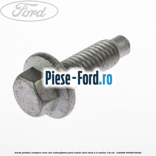Surub prindere conducta retur ulei turbosuflanta Ford Transit 2014-2018 2.0 EcoBlue 170 cai  #819FE22A34