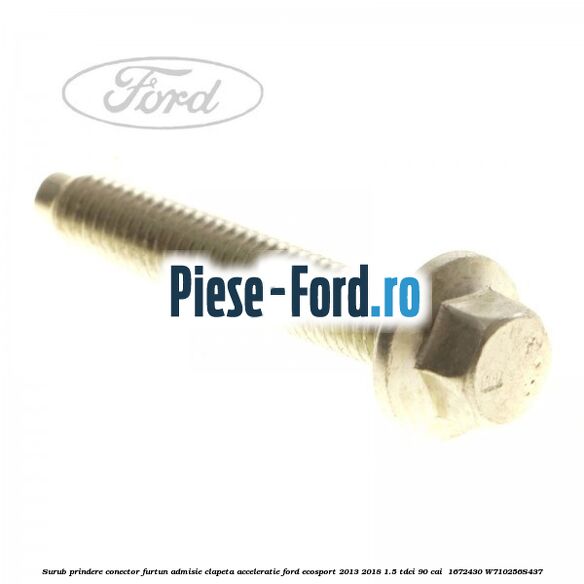 Surub prindere conector furtun admisie clapeta acceleratie Ford EcoSport 2013-2018 1.5 TDCi 90 cai #C20C445A5F Surub prindere conector furtun admisie clapeta acceleratie Ford EcoSport 2013-2018 1.5 TDCi 90 cai #C20C445A5F