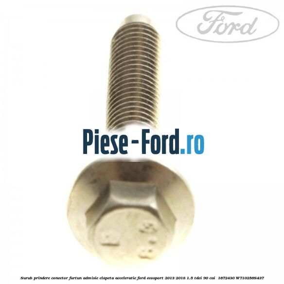 Surub prindere conector furtun admisie clapeta acceleratie Ford EcoSport 2013-2018 1.5 TDCi 90 cai #C20C445A5F Surub prindere conector furtun admisie clapeta acceleratie Ford EcoSport 2013-2018 1.5 TDCi 90 cai #C20C445A5F