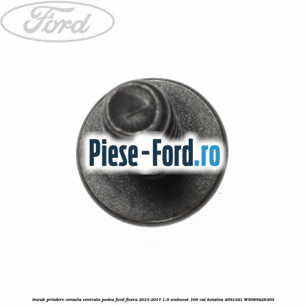 Surub prindere consola centrala, podea Ford Fiesta 2013-2017 1.0 EcoBoost 100 cai benzina