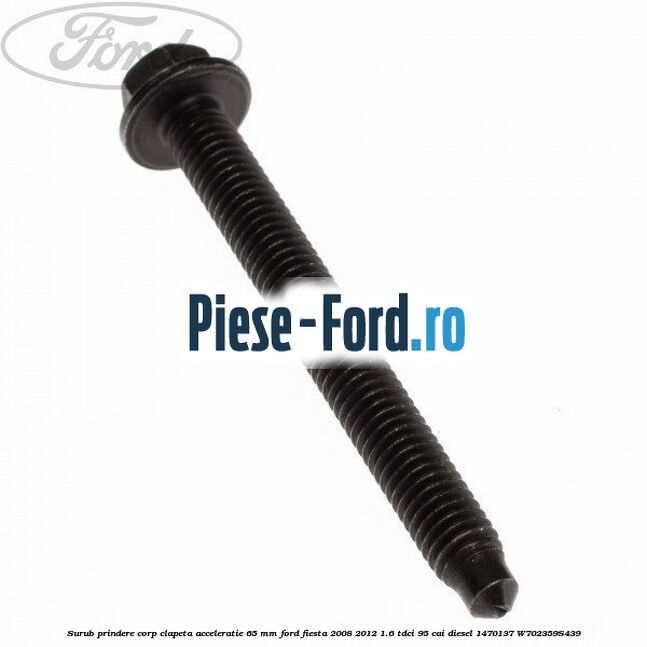 Surub prindere corp clapeta acceleratie 65 mm Ford Fiesta 2008-2012 1.6 TDCi 95 cai diesel