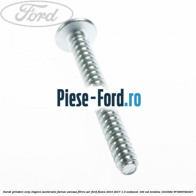 Surub prindere corp clapeta acceleratie, furtun carcasa filtru aer Ford Fiesta 2013-2017 1.0 EcoBoost 100 cai benzina