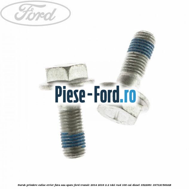 Surub prindere aparatoare etrier spate roti simple Ford Transit 2014-2018 2.2 TDCi RWD 100 cai diesel