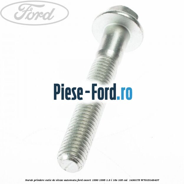 Surub prindere cutie de viteze automata Ford Escort 1990-1995 1.8 i 16V 105 cai  #837A0D6017