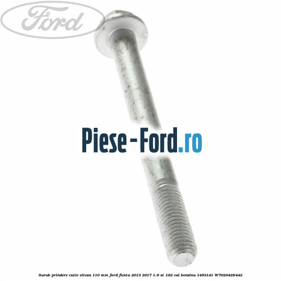 Surub prindere cutie viteza 110 mm Ford Fiesta 2013-2017 1.6 ST 182 cai benzina